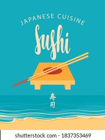 Vector banner, menu or label with the inscription Sushi, wooden tray and chopsticks on the background of the sea coast. Japanese cuisine. Hieroglyph Sushi