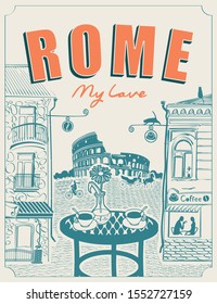 Vector banner or menu for Roman street cafe overlooking the Colosseum and old buildings, with a table for two in retro style. Romantic illustration with Italian landscape. Inscription Rome my love
