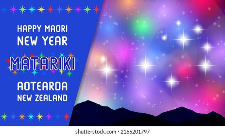 Vector banner. New Zealand or Aotearoa Matariki festival. Happy New Year Maori. Bright shining star pleiades and colored glowing nebulae in the night sky. Silhouettes of mountains and beams