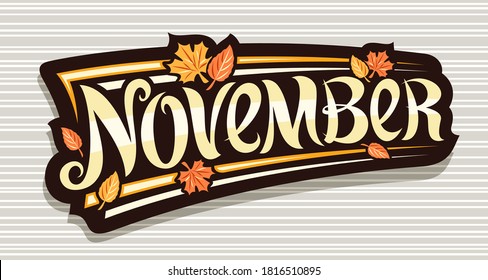 Vector banner for November, black logo with curly calligraphic font, falling autumn leaves and decorative art stripes, greeting card with swirly unique lettering november on gray striped background.