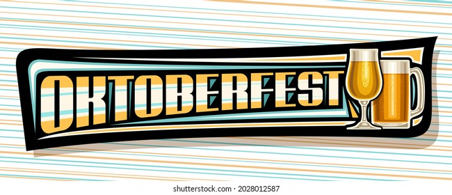 Vector banner for Oktoberfest, dark decorative sign board with illustration of full snifter glass and beer mug, add voucher with unique brush lettering for word oktoberfest on blue striped background.