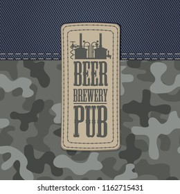 Vector banner on beer theme with a leather label depicting a brewery production on a background of camouflage and denim fabric. Beer, brewery, pub