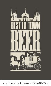 Vector banner on the beer theme with a vintage horse-drawn carriage in the old city in a retro style on black background