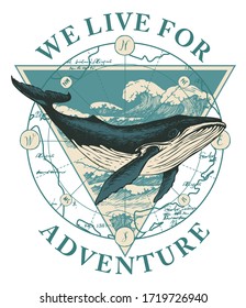 Vector banner on the theme of adventure, exploration and discovery with the words We live for adventure. Hand-drawn illustration with a big whale, old map and triangle with waves in retro style