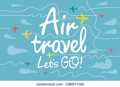 Vector banner on the theme of air travel with handwritten inscriptions, colored planes and dotted trajectories on the background with blue sky and clouds in retro style.