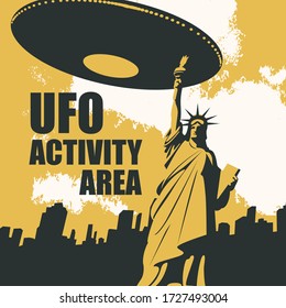 Vector banner on the theme of alien attacks in the United States. UFO invasion. Illustration of the Statue of Liberty and a large flying saucer hovering over the city with words UFO activity area