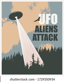 Vector banner on the theme of an alien invasion with the words UFO aliens attack. Illustration of a flying saucer with bright ray. Earth landscape and UFO hovering over the forest
