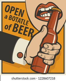 Vector banner on the theme of beer in retro style with the words Open a bottle of beer. Illustration of a man's hand with a beer bottle and mouth opening a bottle with your teeth