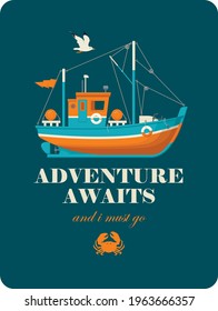 Vector banner on the theme of travel, adventure and discovery in a flat style. Illustration with a fishing boat on a dark background and the words Adventure awaits and I must go.
