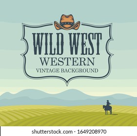 Vector banner on the theme of the Wild West with cowboy hat and emblem. Decorative landscape with green fields, mountains and a silhouette of a rider on a horse. Western vintage background