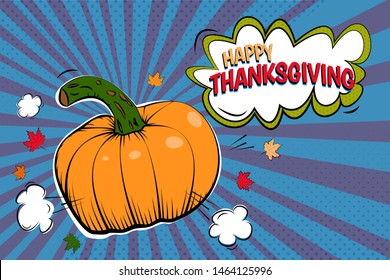 Vector banner of orange pumpkin on blue spotted background with comics rays and maple leaves. Pop art style with dots and halftones. Speech Bubble with red text Happy Thanksgiving.
