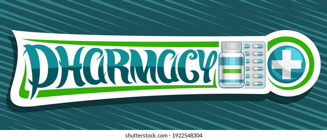 Pancarta vectorial para Farmacia, carteles decorativos blancos con letras únicas de cepillos para la farmacia de la palabra y cruz de símbolo de la farmacia de la farmacia de medicamentos, botella de píldora de plástico y paquete de vitaminas sobre fondo verde.