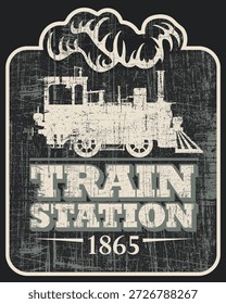 Anuncio de Vector o cartel con una locomotora de vapor vintage, marco, decoración, inscripciones de la estación de tren. Estilo grunge. Sin IA