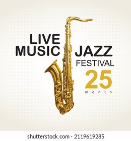 Vector banner or poster for a jazz live music festival decorated with a realistic golden saxophone and inscriptions on a light background. Suitable for advertising flyer, invitation, ticket, cover