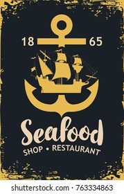 Vector banner for restaurant or seafood store with an anchor and sailing yacht on black grunge background in retro style