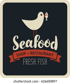 vector banner for restaurant or shop with inscription seafood, seagull with a fish in its beak on the black background in retro style