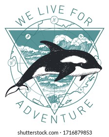 Vector banner in retro style on the theme of adventure, travel and discovery with the words We live for adventure. Pencil-drawn illustration in retro style on with killer whale, sea waves and old map