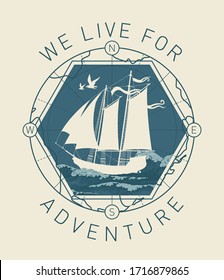 Vector banner in retro style on the theme of travel, adventure and discovery with the words We live for adventure. Hand-drawn illustration with a silhouette of sailing yacht floating on the sea waves