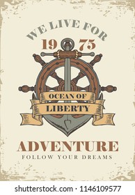 Vector banner with a ship anchor, helm and ribbons with words Ocean of liberty. Illustration on the theme of travel, adventure and discovery on old paper background in retro style