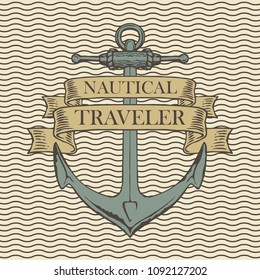 Vector banner with a ship anchor and ribbons with words Nautical, Traveler. Illustration on the theme of travel, adventure and discovery on the background of pattern with waves in retro style