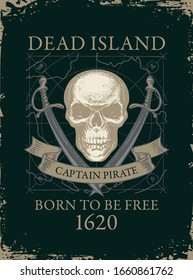 Vector banner with skull, crossed swords, old map and the words Dead Island, Born to be free. Illustration on the theme of travel, military adventure and battles on a black background in vintage style
