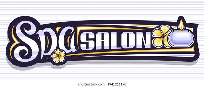 Vector banner for Spa Salon, black decorative sign board with illustration of burning candle and yellow frangipani heads, voucher with unique handwritten letters for words spa salon on grey background