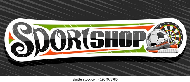 Vector banner for Sport Shop, decorative cut paper signage for sporting goods store with colorful illustrations of different accessories for hobby and unique brush lettering for black words sport shop