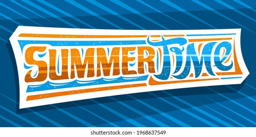 Vector banner for Summer Time, greeting card with curly calligraphic font, illustration of decorative art design waves, summertime concept with swirly hand written words summer time on blue background