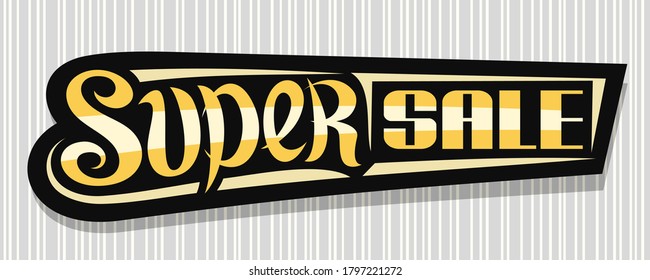 Vector banner for Super Sale, dark decorative badge for black friday or cyber monday sale with unique hand written lettering for words super sale on grey striped background.