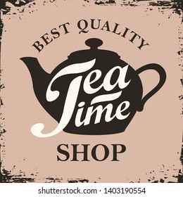 Vector banner for tea shop in retro style with teapot and calligraphic inscription Tea time on the old paper background.