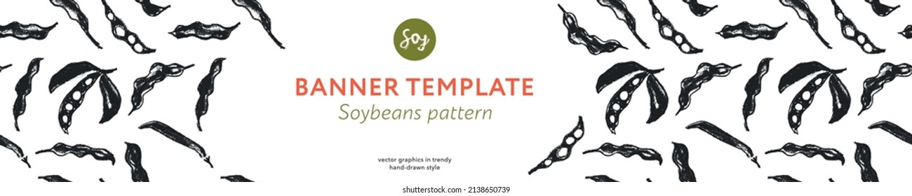 Vector banner template with Soybean pattern seamless. Hand-drawn soy bean ornament for packaging for Soy vegetable oil, soy milk, tofu, vegan protein label. Sport food concept. Soybeans background.