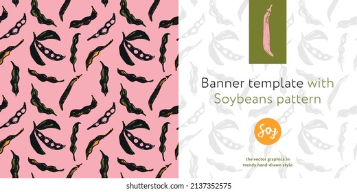 Vector banner template with Soybeans pattern seamless. Hand-drawn soybean ornament for Soy sauce label design. Whole pea pod drawings. Beans background. Vegetarian decoration. Organic food packaging.