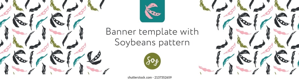 Vector banner template with Soybeans pattern seamless. Hand-drawn soybean ornament for Soy sauce label design. Whole pea pod drawings. Beans background. Vegetarian decoration. Organic food packaging.