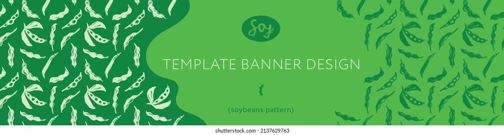 Vector banner template with Soybeans pattern seamless. Hand-drawn soybean ornament for Soy sauce label design. Whole pea pod drawings. Beans background. Vegetarian decoration. Organic food packaging.