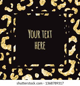 Vector banner with text and golden glitter leopard dots print pattern frame isolated on black background