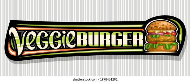 Vector banner for Veggie Burger, black horizontal sign board with illustration of burger with fried veg steak and vegetables, decorative voucher with unique brush lettering for words veggie burger.
