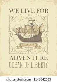 Vector banner with the vintage sailing yacht and the words Seafarer, Land and sea. We live for adventure. Illustration on the theme of travel, adventure and discovery on the background of old map