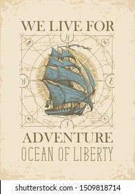 Vector banner with the vintage sailing yacht and the words We live for adventure. Illustration on the theme of travel, adventure and discovery on the background of old map and wind rose