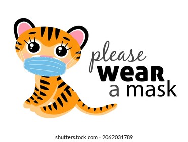 Vector banner with warning to wear a mask. Cute cartoon tiger cub, symbol of new year 2022, in medical mask.  Isolated on white background. 