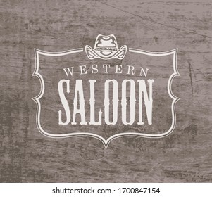 Vector banner for Western saloon with cowboy hat on the wooden background. Decorative illustration on the theme of Wild West in retro style