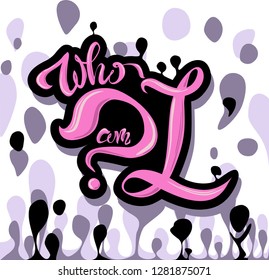 Vector Banner Who Am I. Text For Clothes, Card, Logo, Badges, Icon, Invitation, Poster With Bubbles