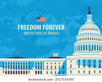 Vector banner with the words Freedom forever and image of the US Capitol building in Washington DC. The Western facade of the Capitol. Retro-style illustration of American landmark