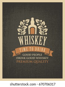 Vector banner with the words time to drink. A bottle of whiskey and a Laurel wreath on a fabric background in retro style. Good people drink good whiskey.