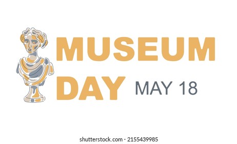 Vector banner of World Museum Day with a statue illustration on a white background. 4K wallpaper template for holiday May 18