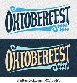 Vector banners for beer festival Oktoberfest: decorative handwritten font for word oktoberfest, hand lettering typography, calligraphy typeface for october fest logo on gray, vintage headline on blue.