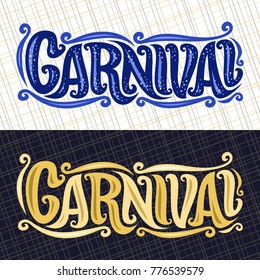 Vector Banners For Carnival, Hand Lettering Typography, Decorative Handwritten Font For Word Carnival, Calligraphy Typeface For Carnaval Logo On Abstract Background, Vintage Headline With Flourish.