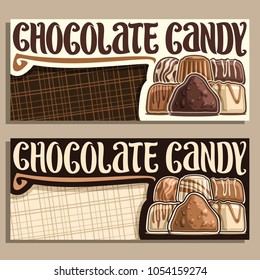 Vector banners for Chocolate Candy with copy space, pile of swiss praline, belgian bonbon covered of milk glaze, sweet dark truffle and chocolate bar, original brush typeface for words chocolate candy