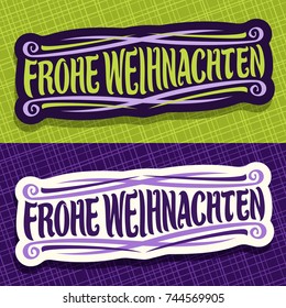 Vector banners for Merry Christmas in german language, design xmas logo for Germany with original handwritten font for text - frohe weihnachten, christmas calligraphic sign on abstract background.