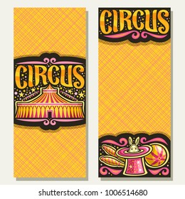Vector banners for night Circus with copy space, original brush font for yellow word circus, 2 tickets for cirque performance with big top tent, juggling clubs and ball, circus rabbit in magic top hat