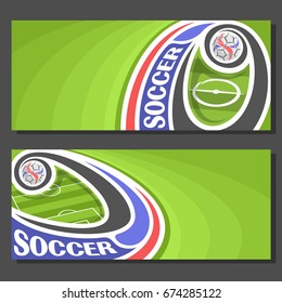 Vector Banners for Soccer: 2 layouts for title on soccer theme, green grass football field top view, soccer ball flying on curve trajectory in goal, invite tickets for text on abstract wave background